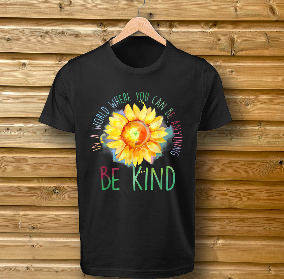 'In a world where you can be anything, BE KIND' tshirt black