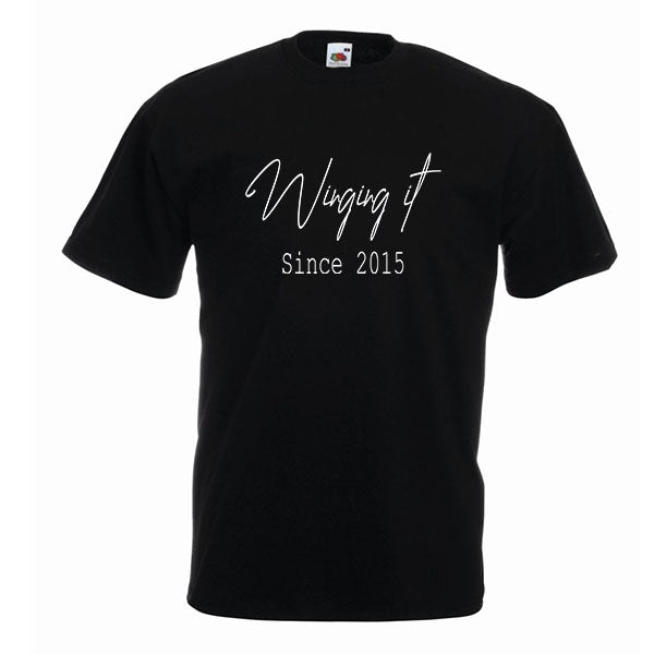 Winging It Since... Slogan Tshirt