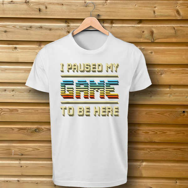 'I Paused My Game To Be Here' Retro Design - Tshirt