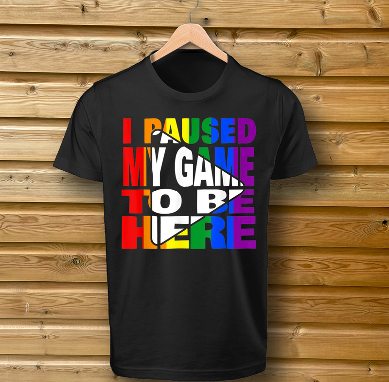 'I Paused My Game To Be Here' Rainbow Pause - Tshirt
