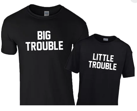 “Big Trouble Little Trouble” Father & Son Matching Tshirts