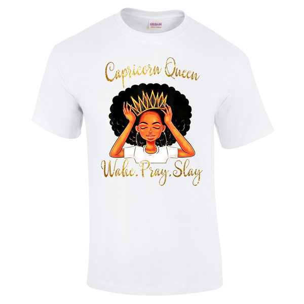 Capricorn Queen Wake Pray Slay Tshirt