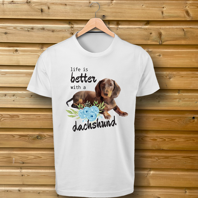 Life Is Better With A Dachshund Dog design tshirt