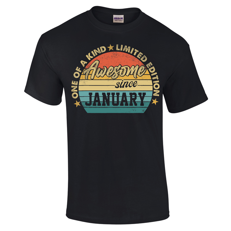 One of a Kind Limited edition - Awesome since January Tshirt
