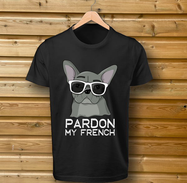 Pardon My French! Frenchie Dog Tshirt