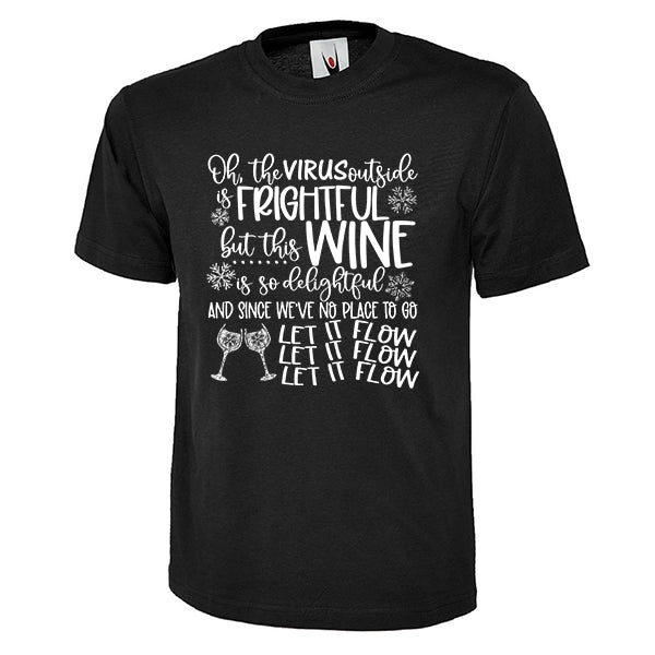 The Virus Outside is Frightful but this Wine is so Delightful - Christmas Tshirt